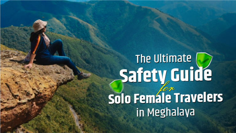 Read more about the article The Ultimate Safety Guide for Solo Female Travelers in Meghalaya
