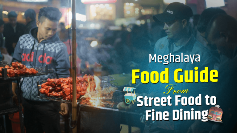 Read more about the article Meghalaya Food Guide : From Street Food to Fine Dining